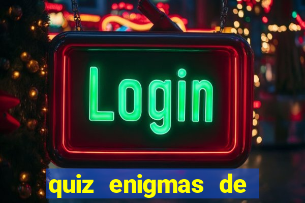 quiz enigmas de detetive enigmas de detetive com resposta